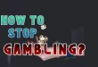 How to Stop Gambling