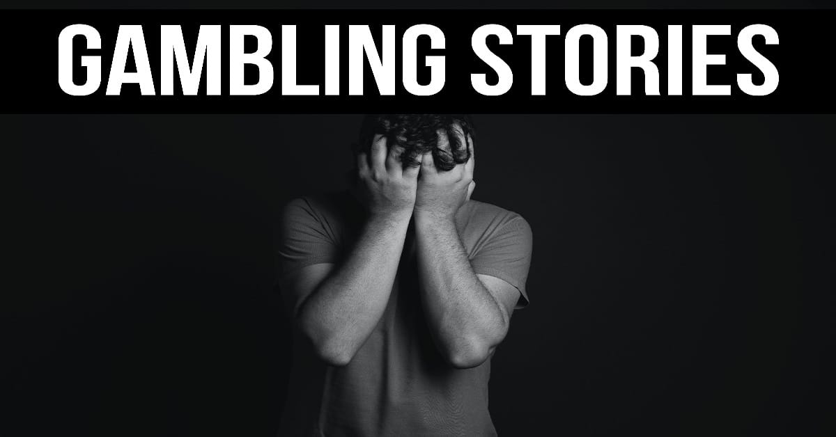 Gambling Addiction Stories